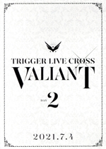 アイドリッシュセブン TRIGGER LIVE CROSS “VALIANT”(DAY2)