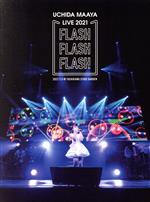 UCHIDA MAAYA LIVE 2021「FLASH FLASH FLASH」(Blu-ray Disc)