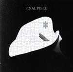 FINAL PIECE(初回限定盤)(DVD付)(DVD1枚付)