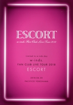 w-inds.FAN CLUB LIVE TOUR 2018 ~ESCORT~(FC限定版)