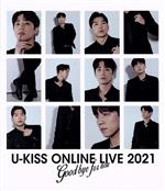U-KISS ONLINE LIVE 2021 ~Goodbye for now~(Blu-ray Disc)
