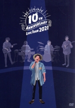 10TH ANNIVERSARY LIVE TOUR 2021