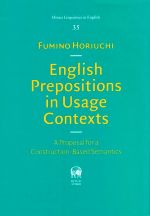 English Prepositions in Usage Contexts A Proposal for a Construction‐Based Semantics-(Hituzi Linguistics in English)