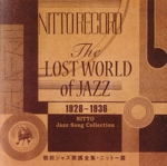 The LOST WORLD of JAZZ 戰前ジャズ歌謠全集・ニットー篇