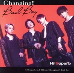 Changing!! -Bad Boy-(DVD付)(DVD1枚、ブロマイド1枚付)