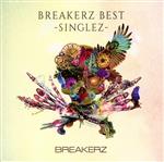 BREAKERZ BEST -SINGLEZ-(初回限定盤)(Blu-ray Disc付)(Blu-ray Disc1枚付)