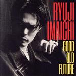 GOOD OLD FUTURE(Blu-ray Disc付)