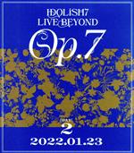 IDOLiSH7 LIVE BEYOND “Op.7” DAY2(Blu-ray Disc)
