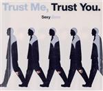 Trust Me, Trust You.(初回限定盤A)(DVD付)(DVD1枚、スリーブケース付)
