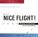 テレビ朝日系金曜ナイトドラマ「NICE FLIGHT!」 オリジナル・サウンドトラック