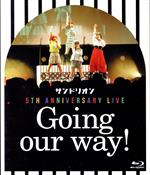 サンドリオン5th Anniversary Live ~Going our way!~(Blu-ray Disc)