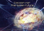 Cocoon for the Golden Future(直筆サイン入り完全生産限定盤B)(DVD付)(DVD1枚、64P豪華フォトブック(直筆サイン入り)、スペシャル歌詞ブック、三方背ケース付)