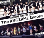 アンジュルム CONCERT TOUR ~The ANGERME Encore~(Blu-ray Disc)