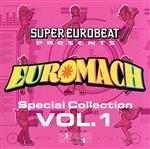 SUPER EUROBEAT presents EUROMACH Special Collection Vol.1