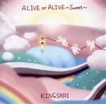 ALIVE or ALIVE ~Sweet~