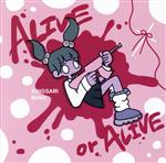 ALIVE or ALIVE ~Bitter~