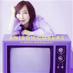 ANISON COVERS(初回限定盤)(Blu-ray Disc付)(Blu-ray Disc1枚付)