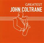 GREATEST JOHN COLTRANE