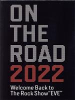 ON THE ROAD 2022 Welcome Back to The Rock Show “EVE”