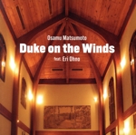 Osamu Matsumoto Duke on the Winds feat.Eri Ohno