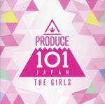 PRODUCE 101 JAPAN THE GIRLS