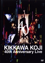 KIKKAWA KOJI 40th Anniversary Live(通常盤)