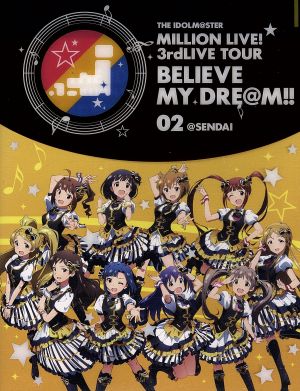 ｔｈｅ ｉｄｏｌｍ ｓｔｅｒ ｍｉｌｌｉｏｎ ｌｉｖｅ ３ｒｄｌｉｖｅ ｔｏｕｒ ｂｅｌｉｅｖｅ ｍｙ ｄｒｅ ｍ ｌｉｖｅ ｂｌｕ ｒａｙ ０２ ｓｅｎｄａｉ ｂｌｕ ｒａｙ ｄｉｓｃ 中古dvd ｍｉｌｌｉｏｎ ｌｉｖｅ 伊藤美来 夏川椎菜 ｍａｃｈｉｃｏ